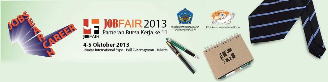Ikutilah JOB FAIR 2013, di JIExpo Kemayoran Jakarta