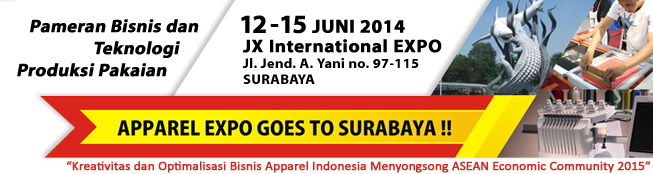 Pameran Bisnis dan Teknologi Produksi Pakaian - Indonesia Apparel Production Expo 2014 - Surabaya