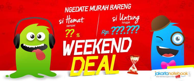 Weekend Deal ala JAKNOT - 8 Februari 2015