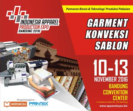 Pameran Bisnis & Teknologi Produksi Pakaian : Indonesia Apparel Production Expo Bandung 2016
