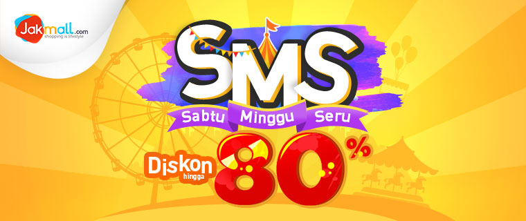 Sabtu Minggu Seru (SMS) - DISKON Gede hingga 80%!