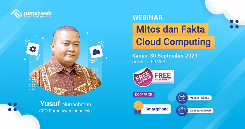 Free Webinar: Yakin Cloud Computing Pilihan Tepat? - Membahas Mitos dan Fakta tentang Cloud Computing