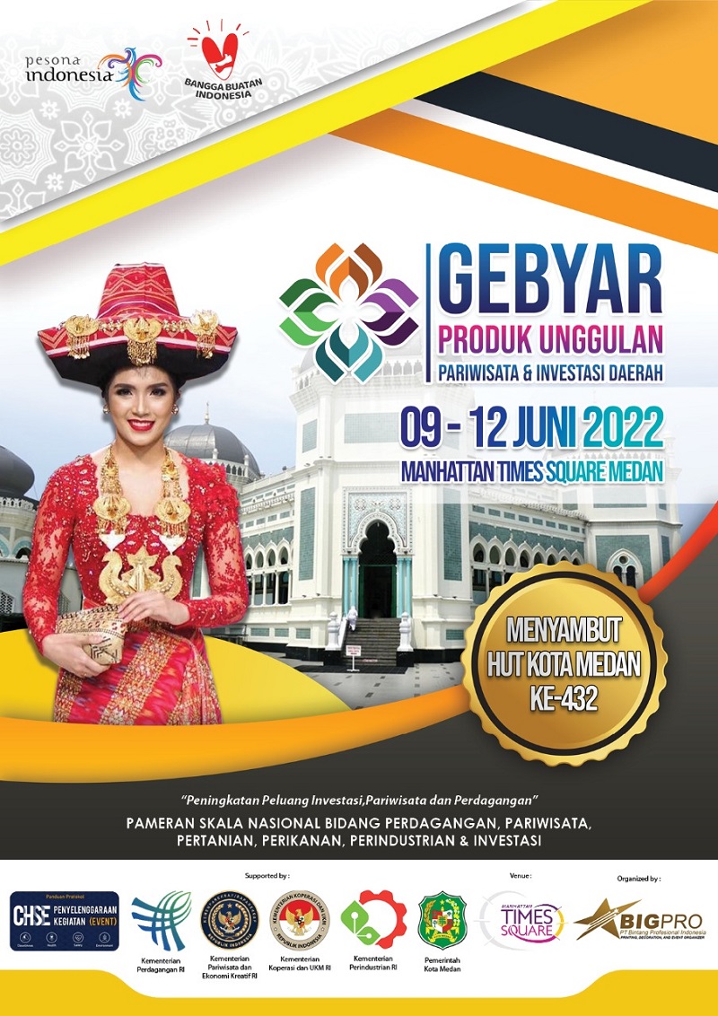 GEBYAR PRODUK UNGGULAN, PARIWISATA & INVESTASI DAERAH (MEDAN)