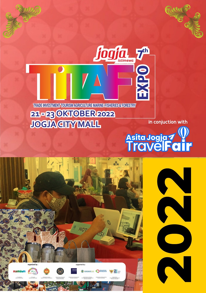 JOGJA TITAF EXPO 2022 (PAMERAN INVESTASI, PERDAGANGAN, PARIWISATA, EKONOMI KREATIF)