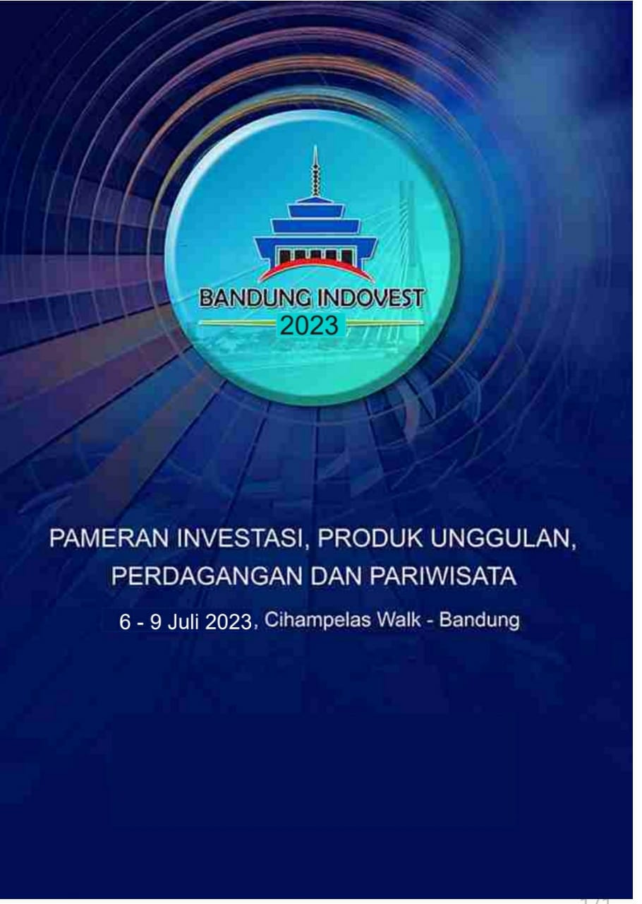 BANDUNG INDOVEST 2023 (PAMERAN PRODUK UNGGULAN INDONESIA, PARIWISATA DAERAH, PELUANG INVESTASI)